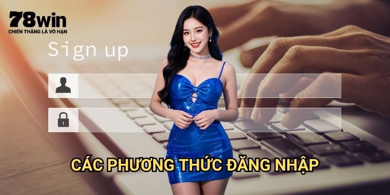 Đăng Nhập 78win: Truy Cập An Toàn Vào Tài Khoản Cá Cược 2 Các Phương Thức Đăng Nhập 78win